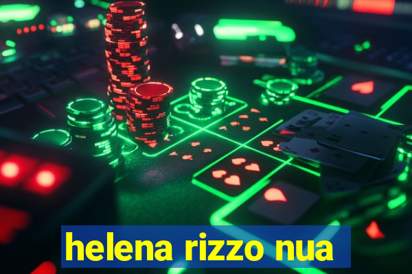 helena rizzo nua